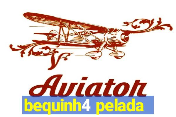 bequinh4 pelada